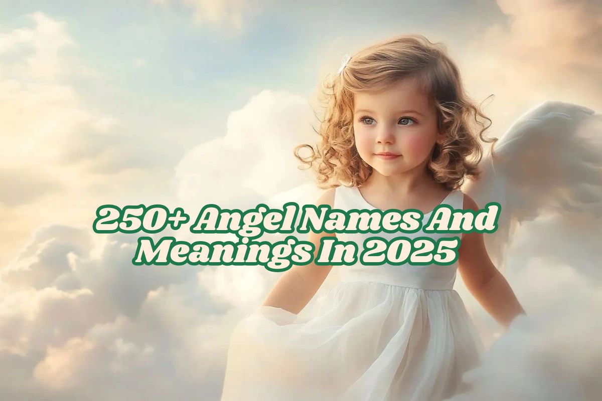 250+ Angel Names And Meanings A–Z (Divine Baby Names)