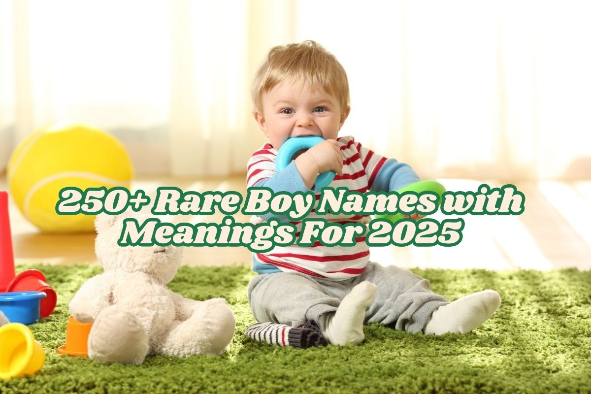 250+ Rare Boy Names A–Z with Unique Meanings For 2025