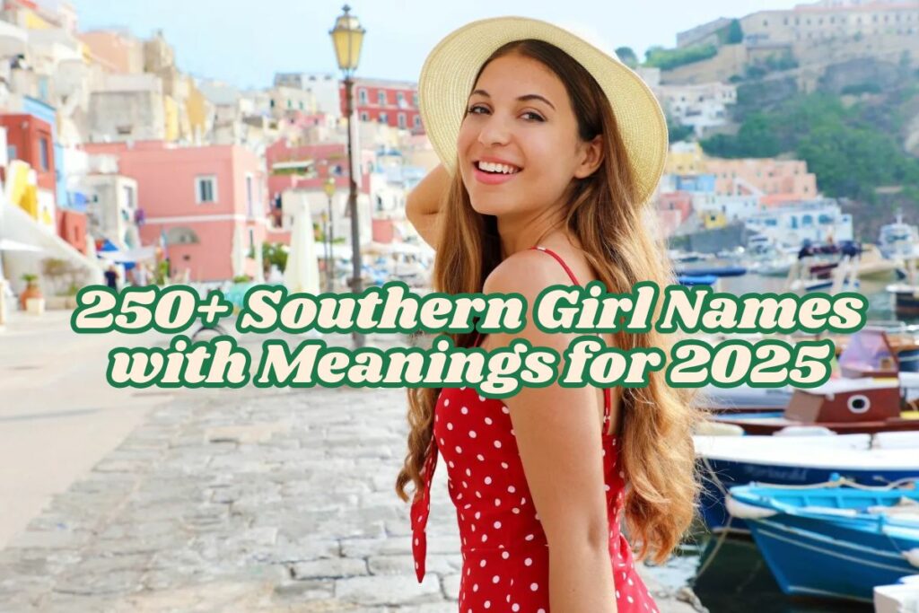 250+ Southern Girl Names with Meanings for 2025