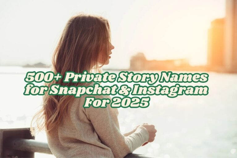 500+ Private Story Names for Snapchat & Instagram (2025)