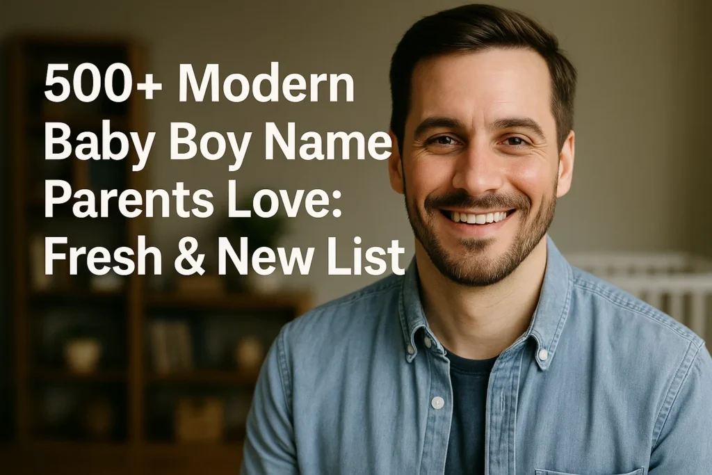 Modern Baby Boy Names Parents Love Modern Baby Boy Names Parents Love